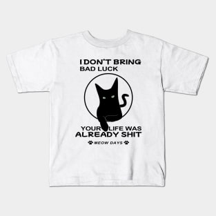 I Don't Bring Bad Luck Black Cat Kids T-Shirt